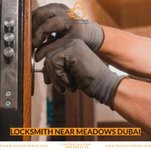 Locksmith Near Meadows Dubai