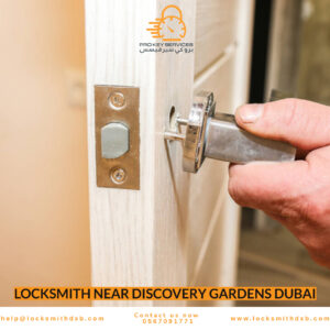 Locksmith Near Discovery Gardens Dubai